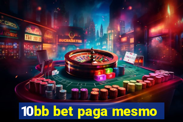 10bb bet paga mesmo